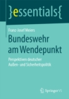Bundeswehr am Wendepunkt : Perspektiven deutscher Auen- und Sicherheitspolitik - eBook