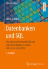 Datenbanken und SQL : Eine praxisorientierte Einfuhrung mit Anwendungen in Oracle, SQL Server und MySQL - eBook