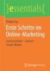Erste Schritte im Online-Marketing : Suchmaschinen - Content - Soziale Medien - eBook
