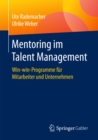 Mentoring im Talent Management : Win-win-Programme fur Mitarbeiter und Unternehmen - eBook