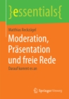 Moderation, Prasentation und freie Rede : Darauf kommt es an - eBook