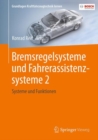 Bremsregelsysteme und Fahrerassistenzsysteme 2 : Systeme und Funktionen - Book