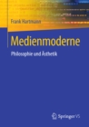 Medienmoderne : Philosophie und Asthetik - eBook