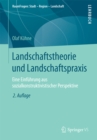 Landschaftstheorie und Landschaftspraxis : Eine Einfuhrung aus sozialkonstruktivistischer Perspektive - eBook