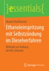Ethanoleinspritzung mit Selbstzundung im Dieselverfahren : Methode zur Senkung der NOx-Emission - eBook