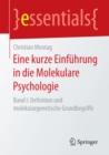 Eine kurze Einfuhrung in die Molekulare Psychologie : Band I: Definition und molekulargenetische Grundbegriffe - eBook