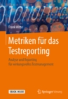 Metriken fur das Testreporting : Analyse und Reporting fur wirkungsvolles Testmanagement - eBook