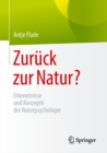 Zuruck zur Natur? : Erkenntnisse und Konzepte der Naturpsychologie - eBook
