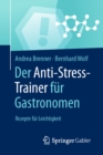 Der Anti-Stress-Trainer fur Gastronomen : Rezepte fur Leichtigkeit - eBook