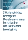 Stochiometrisches heterogenes Dieselbrennverfahren im stationaren und instationaren Motorbetrieb - eBook