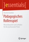Padagogisches Rollenspiel : Wissensbaustein und Leitfaden fur die psychosoziale Praxis - eBook
