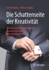 Die Schattenseite der Kreativitat : Wie Kriminalitat und Kreativitat zusammenhangen - eine psychologische Analyse - eBook