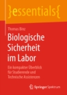 Biologische Sicherheit im Labor : Ein kompakter Uberblick fur Studierende und Technische Assistenzen - eBook