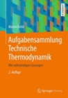 Aufgabensammlung Technische Thermodynamik : Mit vollstandigen Losungen - eBook