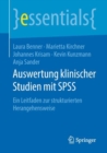 Auswertung klinischer Studien mit SPSS : Ein Leitfaden zur strukturierten Herangehensweise - eBook