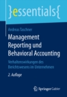 Management Reporting und Behavioral Accounting : Verhaltenswirkungen des Berichtswesens im Unternehmen - eBook