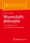 Wissenschaftsphilosophie : Eine Einfuhrung in die wissenschaftliche Modellbildung - eBook