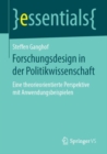 Forschungsdesign in der Politikwissenschaft : Eine theorieorientierte Perspektive mit Anwendungsbeispielen - eBook
