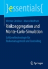Risikoaggregation und Monte-Carlo-Simulation : Schlusseltechnologie fur Risikomanagement und Controlling - eBook