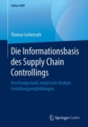 Die Informationsbasis des Supply Chain Controllings : Forschungsstand, empirische Analyse, Gestaltungsempfehlungen - eBook