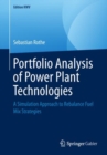 Portfolio Analysis of Power Plant Technologies : A Simulation Approach to Rebalance Fuel Mix Strategies - eBook