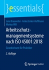 Arbeitsschutzmanagementsysteme nach ISO 45001:2018 : Grundwissen fur Praktiker - eBook