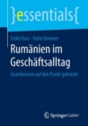 Rumanien im Geschaftsalltag : Grundwissen auf den Punkt gebracht - eBook