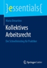 Kollektives Arbeitsrecht : Der Schnelleinstieg fur Praktiker - eBook