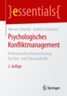 Psychologisches Konfliktmanagement : Professionelles Handwerkszeug fur Fach- und Fuhrungskrafte - eBook