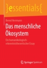 Das menschliche Okosystem : Ein humanokologisch-erkenntnistheoretischer Essay - eBook