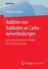 Addition von Radikalen an Carbonylverbindungen : Eine photokatalytische Studie mit sichtbarem Licht - eBook