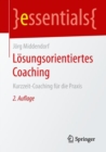Losungsorientiertes Coaching : Kurzzeit-Coaching fur die Praxis - eBook