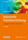 Industrielle Pulverbeschichtung : Grundlagen, Verfahren, Praxiseinsatz - eBook