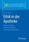 Ethik in der Apotheke : Wissen, Vertrauen und Kommunikation im Kontext der Pharmazie - eBook