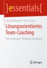 Losungsorientiertes Team-Coaching : Eine reteaming(R) Workshop-Anleitung - eBook