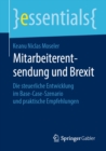 Mitarbeiterentsendung und Brexit : Die steuerliche Entwicklung im Base-Case-Szenario und praktische Empfehlungen - eBook