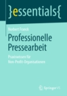 Professionelle Pressearbeit : Praxiswissen fur Non-Profit-Organisationen - eBook