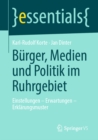 Burger, Medien und Politik im Ruhrgebiet : Einstellungen - Erwartungen - Erklarungsmuster - eBook