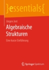 Algebraische Strukturen : Eine kurze Einfuhrung - eBook