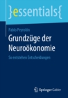 Grundzuge der Neurookonomie : So entstehen Entscheidungen - eBook