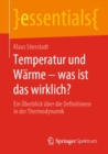 Temperatur und Warme - was ist das wirklich? : Ein Uberblick uber die Definitionen in der Thermodynamik - eBook