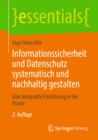 Informationssicherheit und Datenschutz systematisch und nachhaltig gestalten : Eine kompakte Einfuhrung in die Praxis - eBook