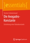 Die Avogadro-Konstante : Entstehung einer Naturkonstante - eBook
