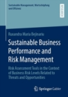 Sustainable Business Performance and Risk Management : Risk Assessment Tools in the Context of Business Risk Levels Related to Threats and Opportunities - Book