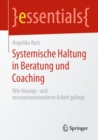 Systemische Haltung in Beratung und Coaching : Wie losungs- und ressourcenorientierte Arbeit gelingt - eBook