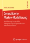 Generalisierte Markov-Modellierung : Modellierung irreversibler -Amyloid-Peptid-Dynamik unter Mikrowelleneinfluss - eBook
