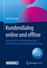 Kundendialog online und offline : Das groe 1x1 der Kundenakquisition, Kundenbindung und Kundenruckgewinnung - eBook