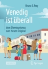 Venedig ist uberall : Vom Ubertourismus zum Neuen Original - eBook