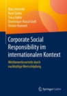 Corporate Social Responsibility im internationalen Kontext : Wettbewerbsvorteile durch nachhaltige Wertschopfung - eBook