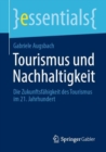 Tourismus und Nachhaltigkeit : Die Zukunftsfahigkeit des Tourismus im 21. Jahrhundert - eBook